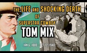 RIP-Life and Death of Cowboy Superstar TOM MIX! + TERROR TRAIL Movie Highlights! A Word on Westerns!